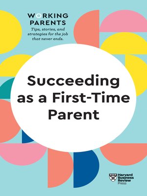 cover image of Succeeding as a First-Time Parent (HBR Working Parents Series)